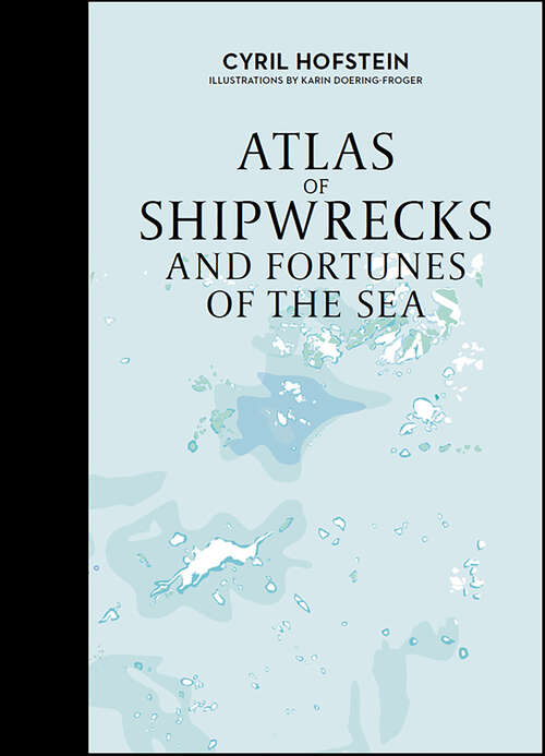 Book cover of Atlas of Shipwrecks and Fortunes of the Sea (Atlas Series #4)