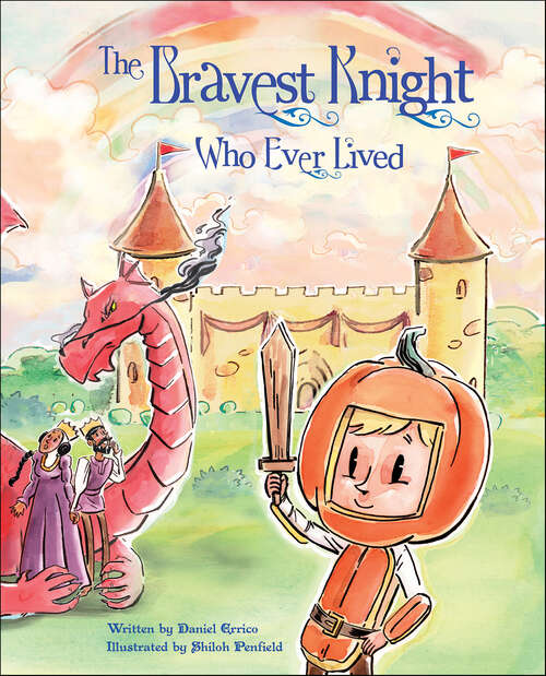 Book cover of The Bravest Knight Who Ever Lived