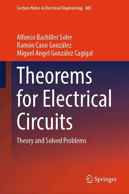 Book cover of Theorems for Electrical Circuits: Theory and Solved Problems (Lecture Notes in Electrical Engineering #485)