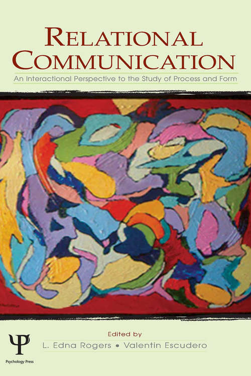 Book cover of Relational Communication: An Interactional Perspective To the Study of Process and Form (LEA's Series on Personal Relationships)