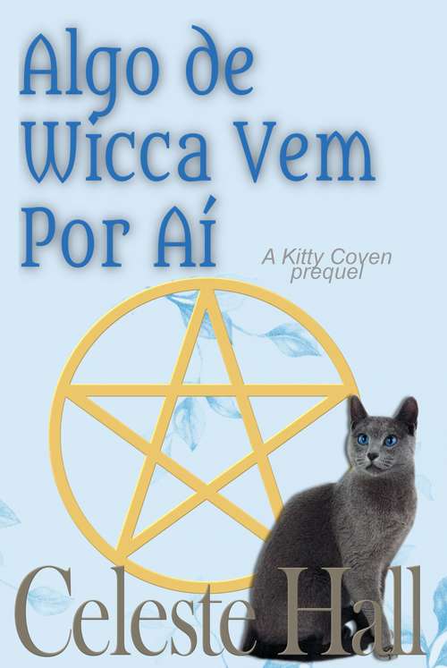 Book cover of Algo de Wicca Vem Por Aí