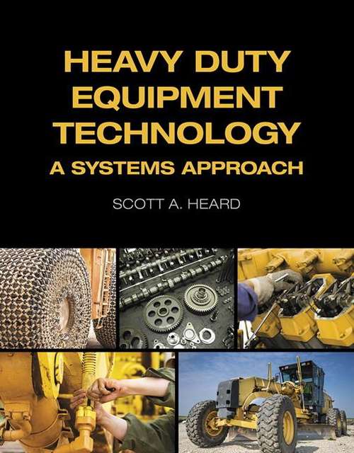 Book cover of Heavy Duty Equipment Technology: A Systems Approach (Automotive Diesel And Heavy Duty Ser.)