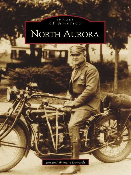 Book cover of North Aurora: 1834-1940 (Images of America)