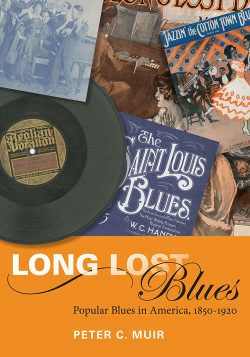 Book cover of Long Lost Blues: Popular Blues in America, 1850-1920 (Music in American Life)