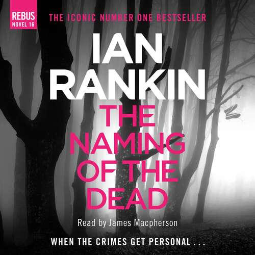 Book cover of The Naming Of The Dead: From the Iconic #1 Bestselling Writer of Channel 4’s MURDER ISLAND (A Rebus Novel)