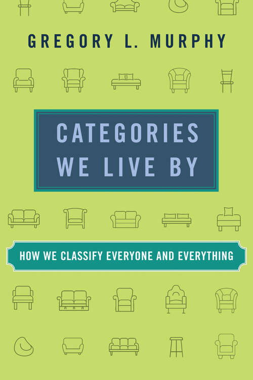 Book cover of Categories We Live By: How We Classify Everyone and Everything