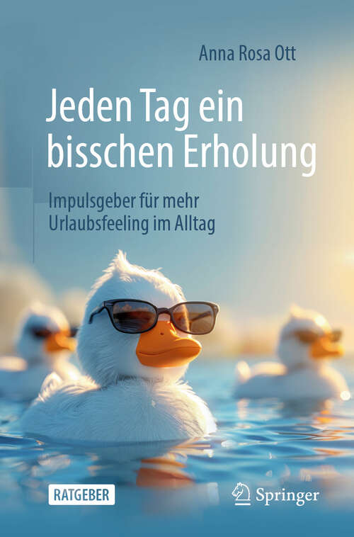 Book cover of Jeden Tag ein bisschen Erholung: Impulsgeber für mehr Urlaubsfeeling im Alltag