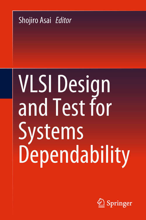 Book cover of VLSI Design and Test for Systems Dependability