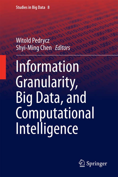 Book cover of Information Granularity, Big Data, and Computational Intelligence