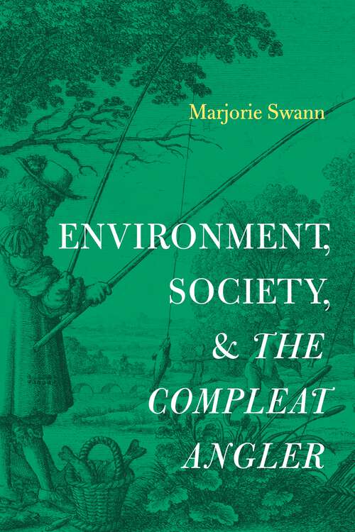 Book cover of Environment, Society, and The Compleat Angler (Cultural Inquiries in English Literature, 1400–1700)