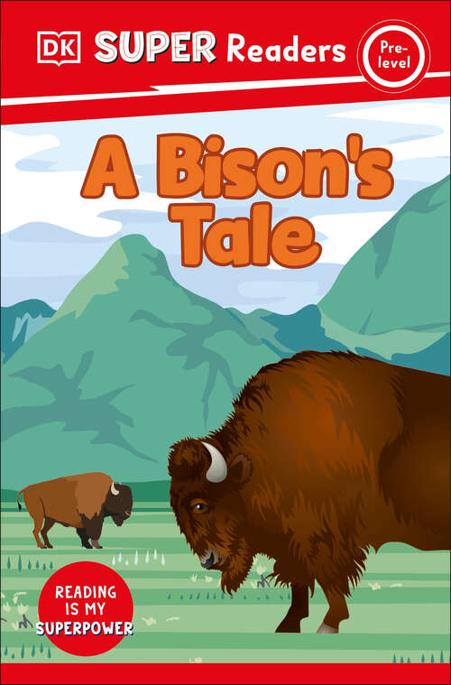 Book cover of DK Super Readers Pre-Level A Bison's Tale (DK Super Readers)