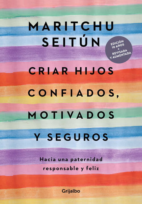 Book cover of Criar hijos confiados, motivados y seguros: Hacia una paternidad responsable y feliz