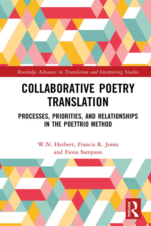 Book cover of Collaborative Poetry Translation: Processes, Priorities, and Relationships in the Poettrio Method (ISSN)