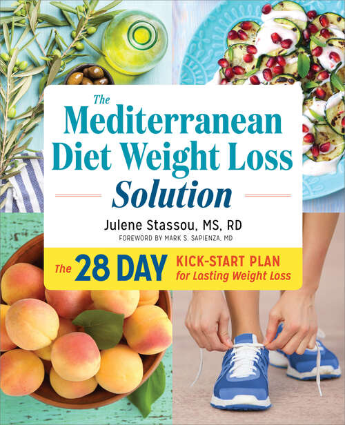 Book cover of The Mediterranean Diet Weight Loss Solution: The 28-Day Kickstart Plan for Lasting Weight Loss