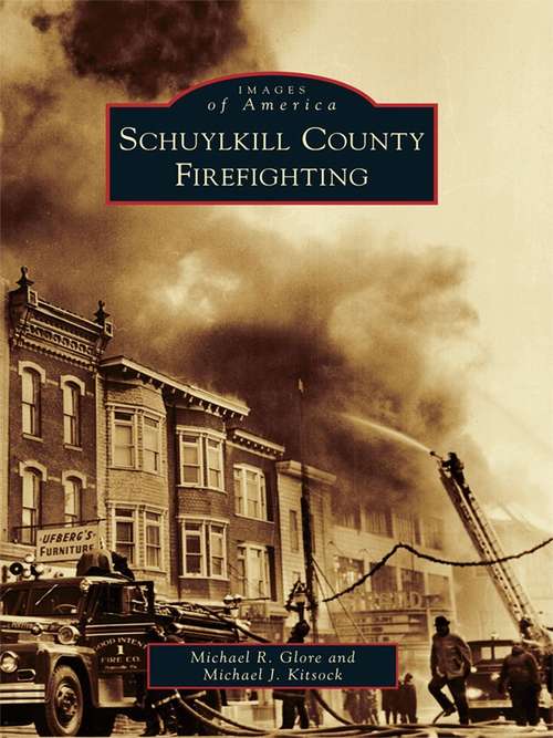 Book cover of Schuylkill County Firefighting (Images of America)