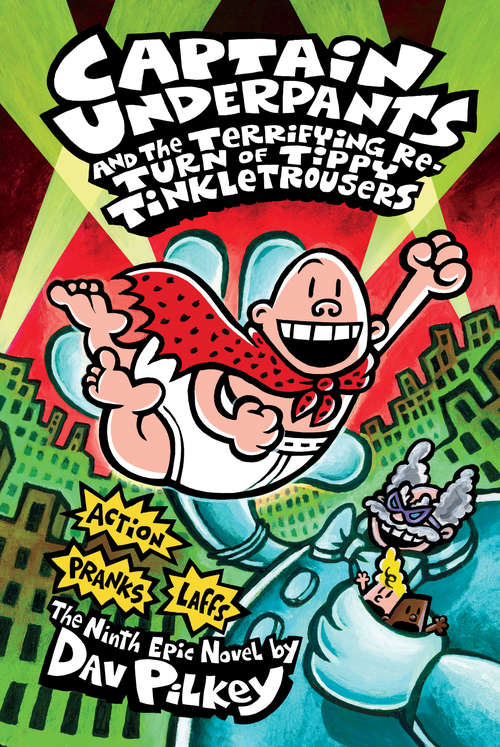 Book cover of Captain Underpants and the Terrifying Return of Tippy Tinkletrousers  (Captain Underpants #9)