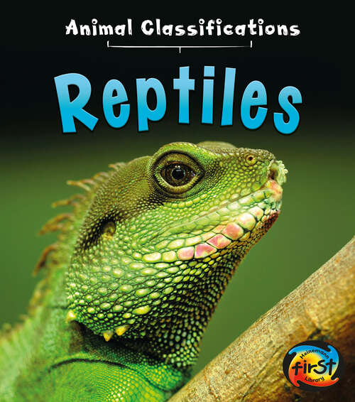 Book cover of Reptiles (Animal Classifications Ser.)