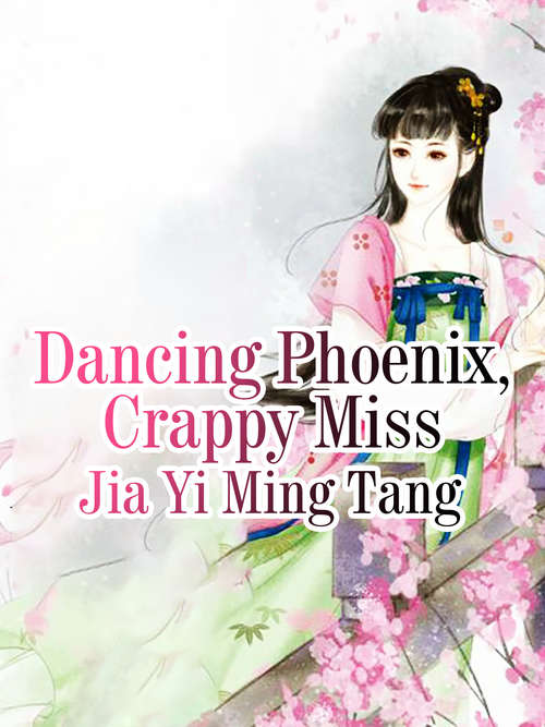 Book cover of Dancing Phoenix, Crappy Miss: Volume 1 (Volume 1 #1)