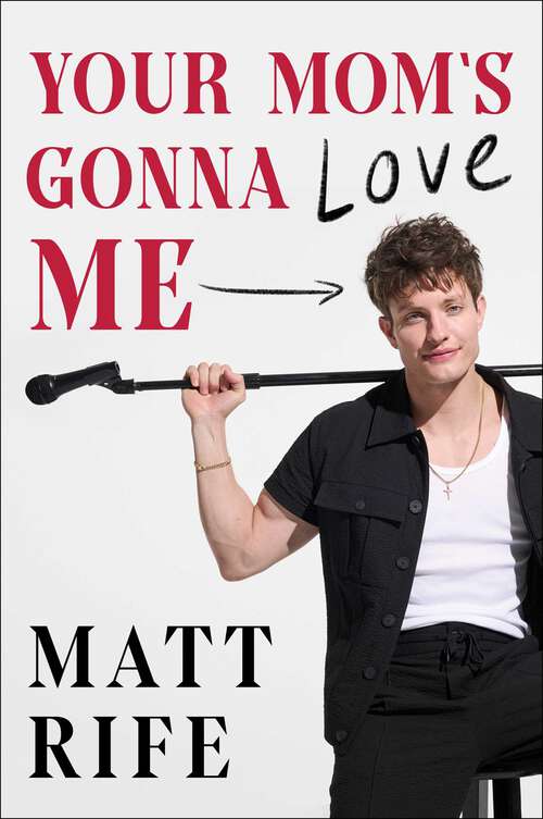 Book cover of Your Mom's Gonna Love Me