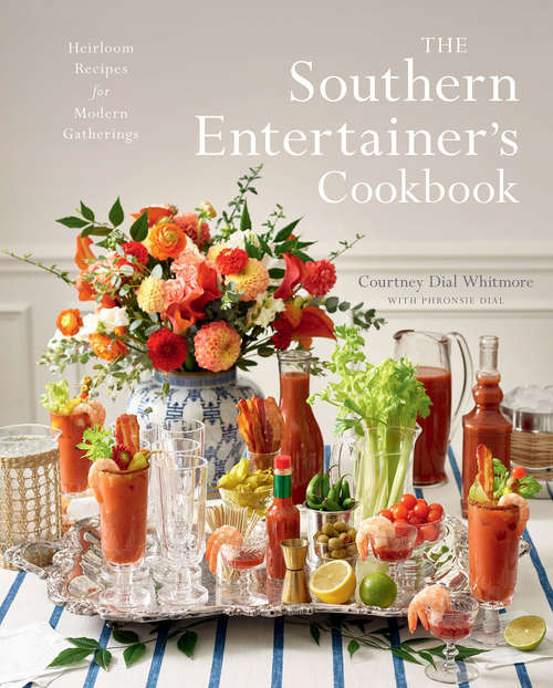 Book cover of The Southern Entertainer's Cookbook: Heirloom Recipes for Modern Gatherings