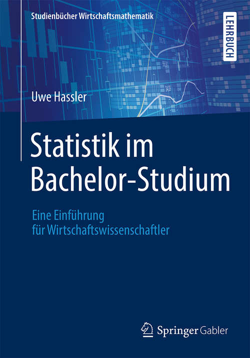 Book cover of Statistik im Bachelor-Studium: Eine Einführung Für Wirtschaftswissenschaftler (Studienbücher Wirtschaftsmathematik Ser.)