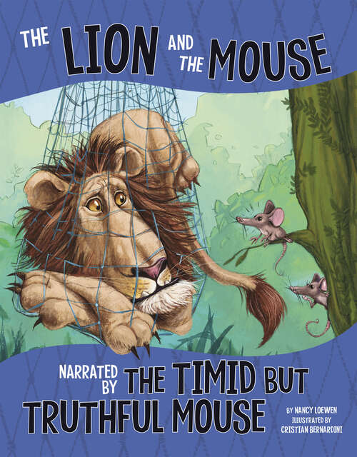 Book cover of The Lion and the Mouse, Narrated by the Timid But Truthful Mouse (The\other Side Of The Fable Ser.)