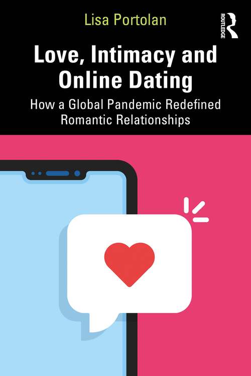 Book cover of Love, Intimacy and Online Dating: How a Global Pandemic Redefined Romantic Relationships