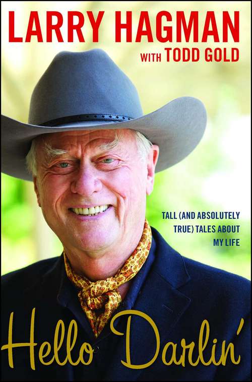 Book cover of Hello Darlin'!: Tall (and Absolutely True) Tales about My Life
