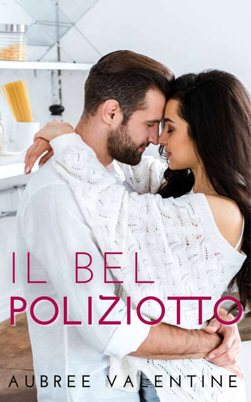 Book cover of Il bel poliziotto (Irresistibile - Libro 1 #1)