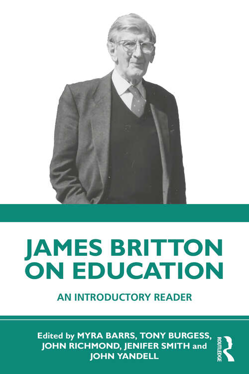 Book cover of James Britton on Education: An Introductory Reader