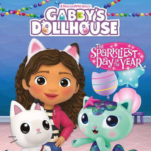 Book cover of The Sparkliest Day of the Year (DreamWorks Gabby's Dollhouse #1)