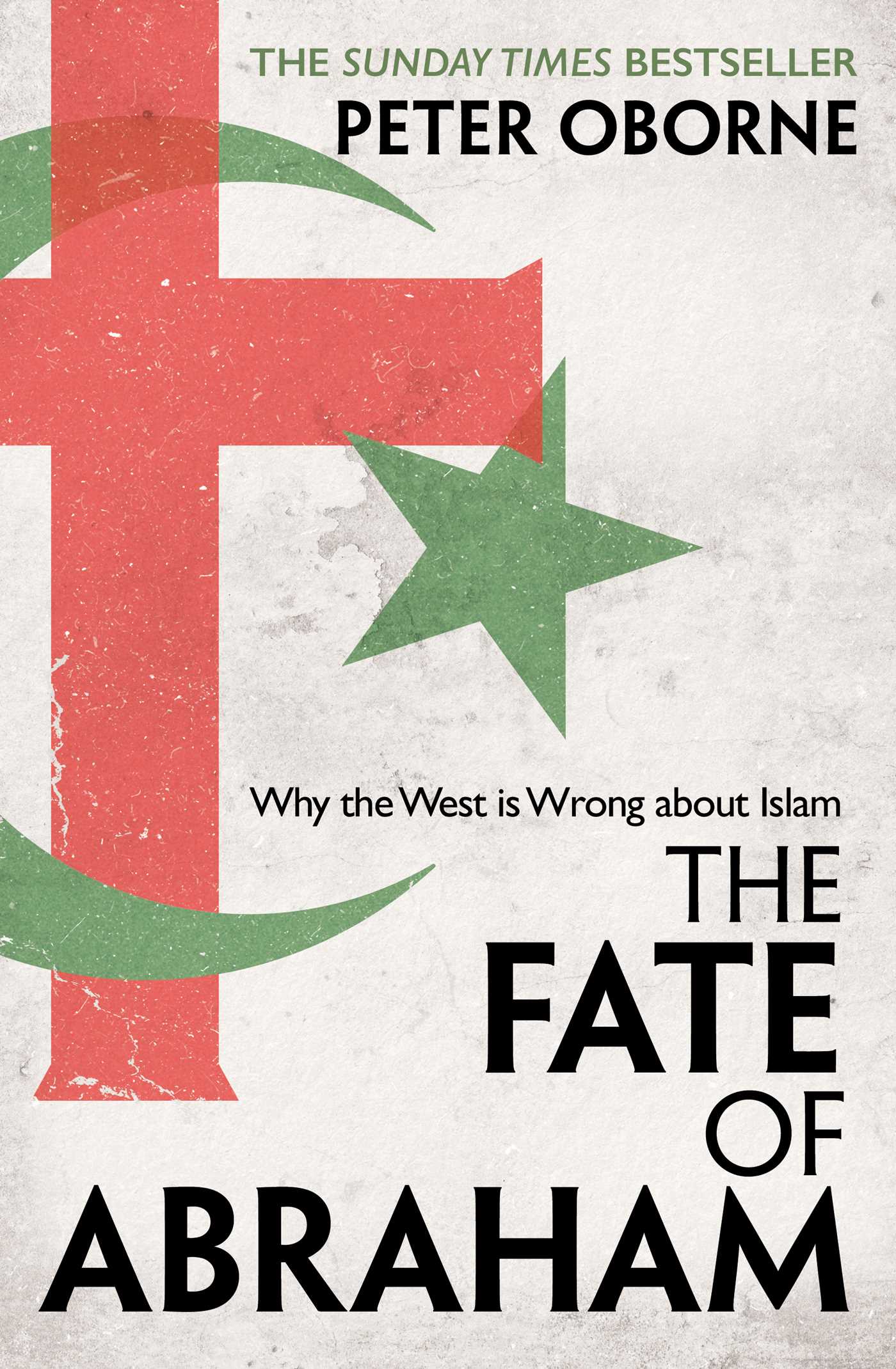 Book cover of The Fate of Abraham: Why the West is Wrong about Islam