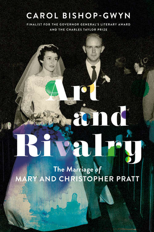 Book cover of Art and Rivalry: The Marriage of Mary and Christopher Pratt