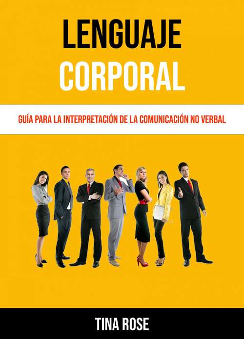Book cover of Lenguaje Corporal: Guía Para La Interpretación De La Comunicación No Verbal