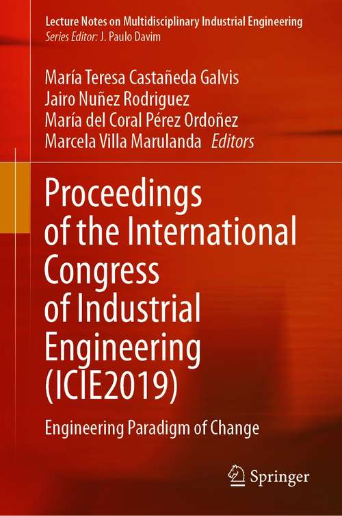 Book cover of Proceedings of the International Congress of Industrial Engineering: Engineering Paradigm of Change (1st ed. 2021) (Lecture Notes on Multidisciplinary Industrial Engineering)