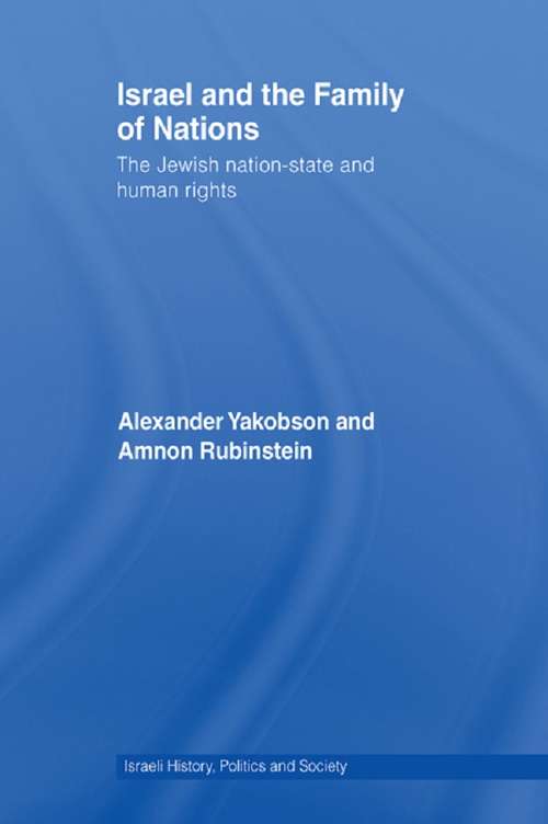 Book cover of Israel and the Family of Nations: The Jewish Nation-State and Human Rights (Israeli History, Politics and Society)