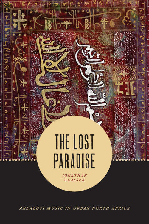 Book cover of The Lost Paradise: Andalusi Music in Urban North Africa