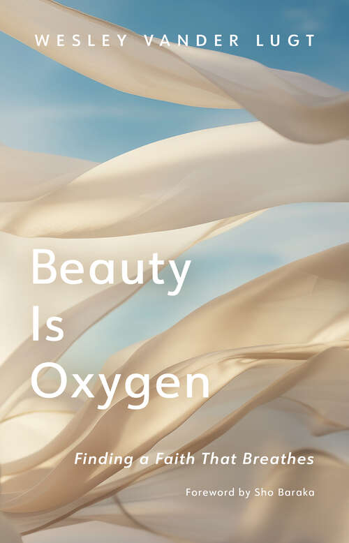 Book cover of Beauty Is Oxygen: Finding a Faith That Breathes