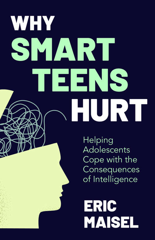 Book cover of Why Smart Teens Hurt: Helping Adolescents Cope with the Consequences of Intelligence