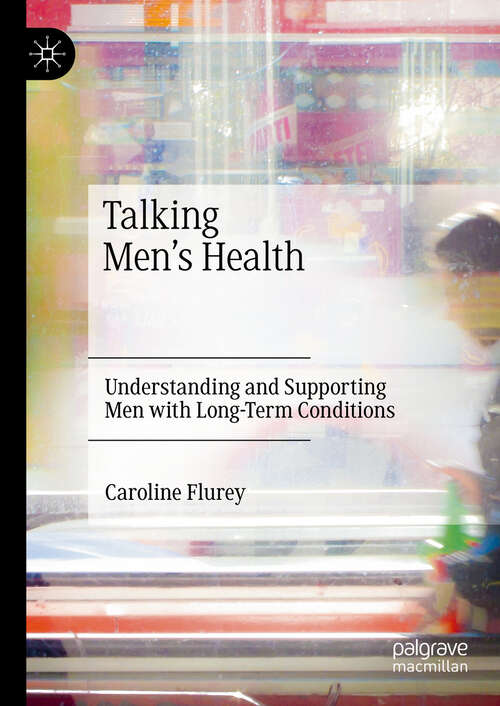 Book cover of Talking Men's Health: Understanding and Supporting Men with Long-Term Conditions (2024)