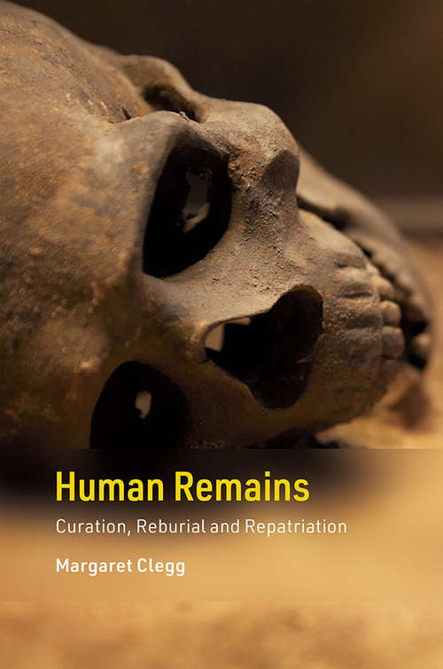 Book cover of Human Remains: Curation, Reburial and Repatriation