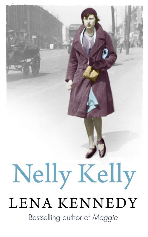 Book cover of Nelly Kelly: An uplifting tale of grit and determination in the most desperate of circumstances