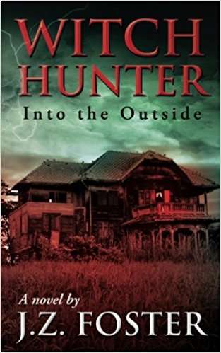 Book cover of Witch Hunter: Into the Outside (Volume #1)