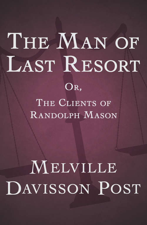 Book cover of The Man of Last Resort: Or, The Clients of Randolph Mason