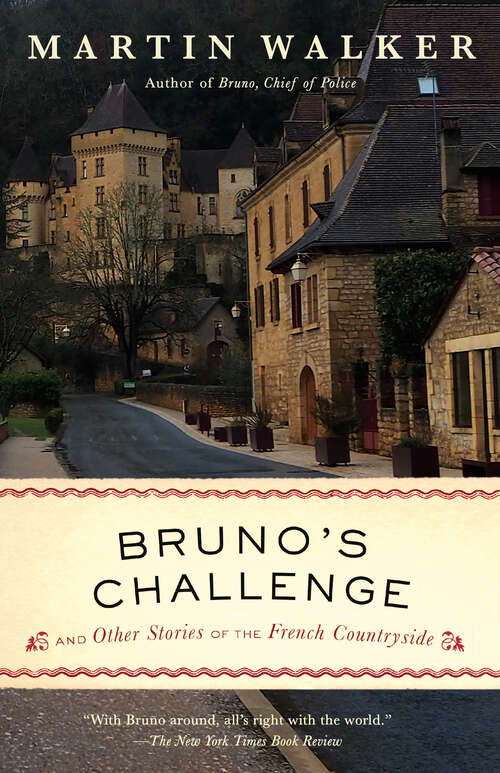 Book cover of Bruno's Challenge: And Other Stories of the French Countryside (Bruno, Chief of Police Series)