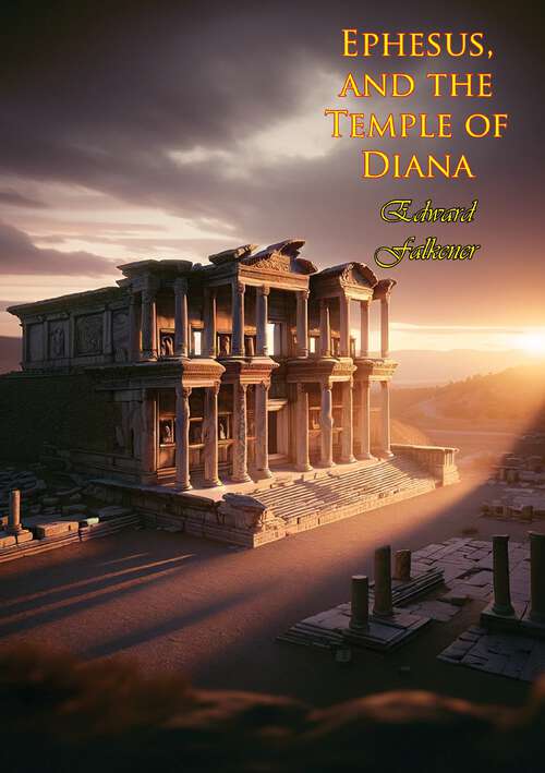 Book cover of Ephesus, and the Temple of Diana