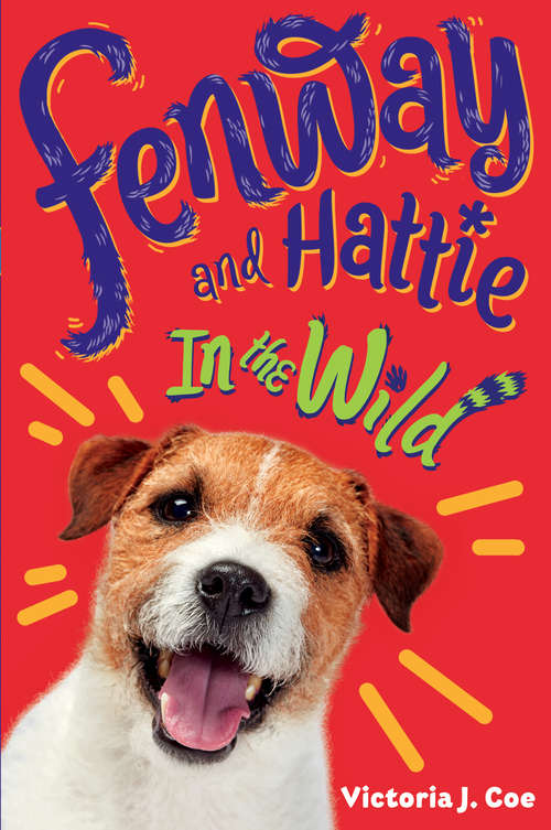 Book cover of Fenway and Hattie in the Wild (Fenway and Hattie #4)