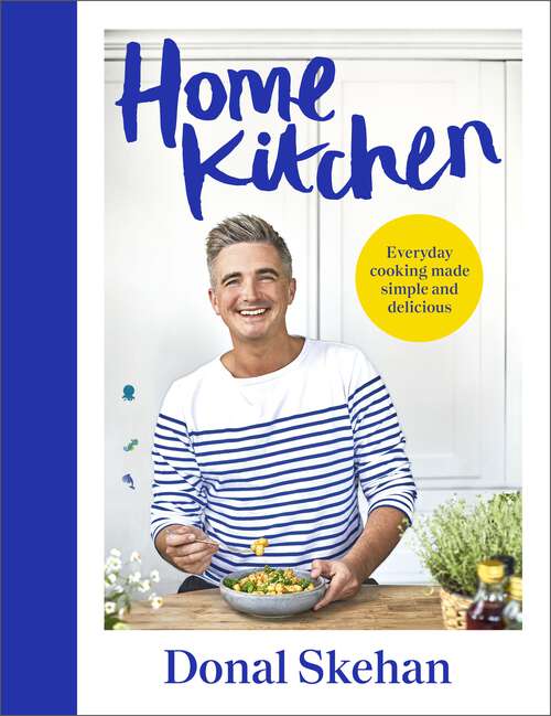 Book cover of Home Kitchen: Everyday cooking made simple and delicious