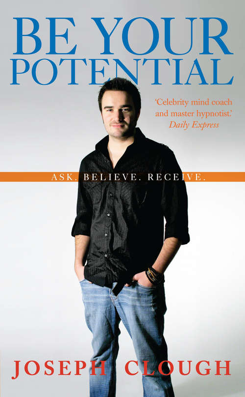 Book cover of Be Your Potential: Ask. Believe. Receive