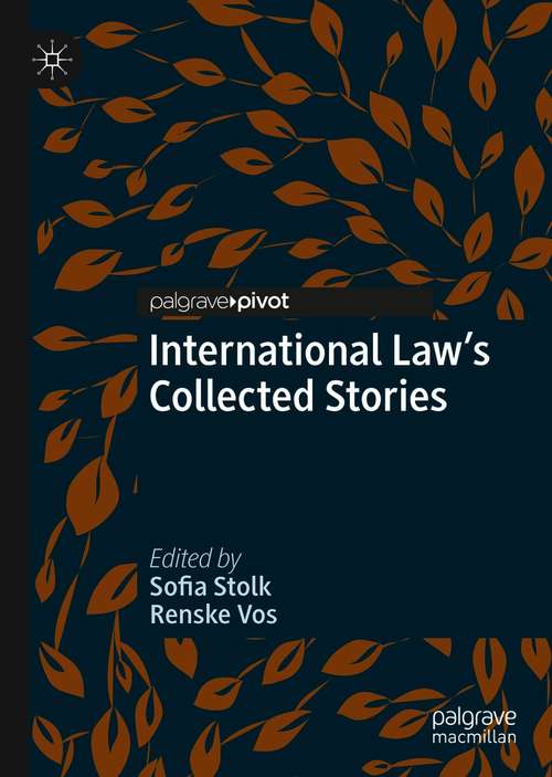 Book cover of International Law's Collected Stories (1st ed. 2020) (Palgrave Studies in International Relations)